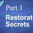 Restoration-Secrets-Part-1