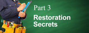 Restoration Secrets Part 3